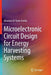 Microelectronic Circuit Design for Energy Harvesting Systems by Maurizio Di Paolo Emilio