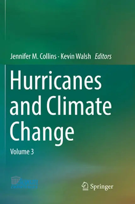 Hurricanes and Climate Change: Volume 3 by Jennifer M. Collins