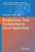 Metabolomics: From Fundamentals to Clinical Applications by Alessandra Sussulini