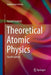 Theoretical Atomic Physics by Harald Friedrich