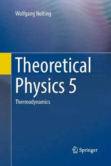 Theoretical Physics 5: Thermodynamics by Wolfgang Nolting