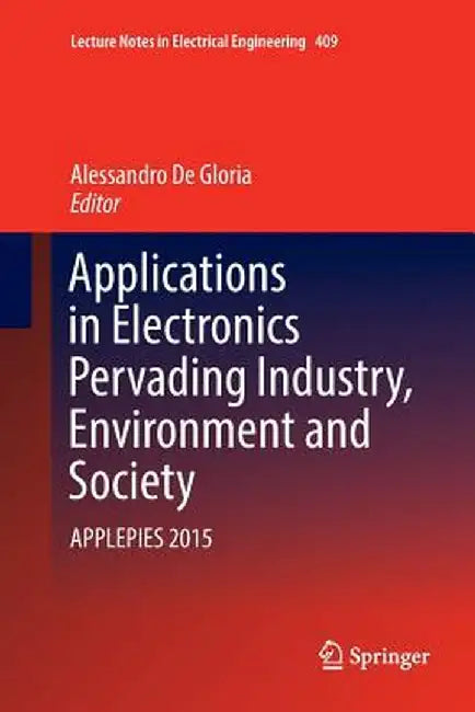 Applications in Electronics Pervading Industry, Environment and Society: Applepies 2015 by Alessandro De Gloria