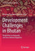 Development Challenges in Bhutan: Perspectives on Inequality and Gross National Happiness by Johannes Dragsbaek Schmidt