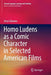Homo Ludens as a Comic Character in Selected American Films by Artur Skweres