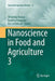 Nanoscience in Food and Agriculture 3 by Shivendu Ranjan