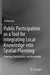 Public Participation as a Tool for Integrating Local Knowledge Into Spatial Planning: Planning, Participation, and Knowledge by Tal Berman