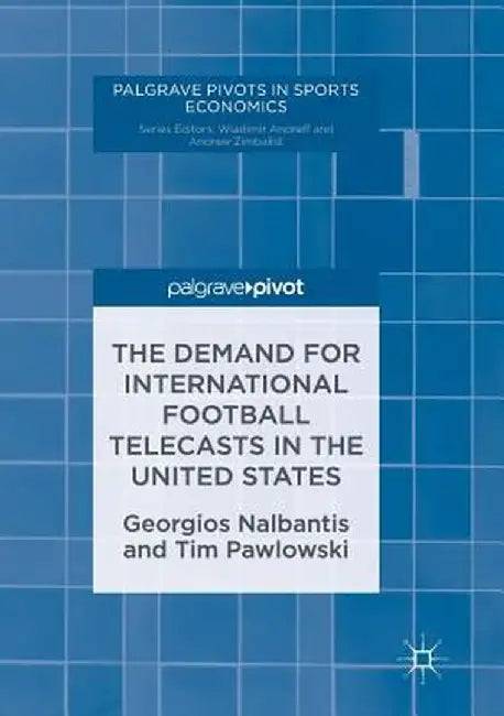The Demand for International Football Telecasts in the United States by Georgios Nalbantis