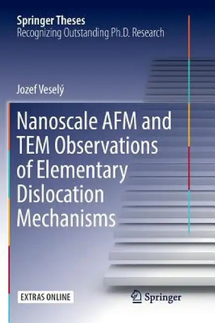Nanoscale AFM and Tem Observations of Elementary Dislocation Mechanisms by Jozef Veselý
