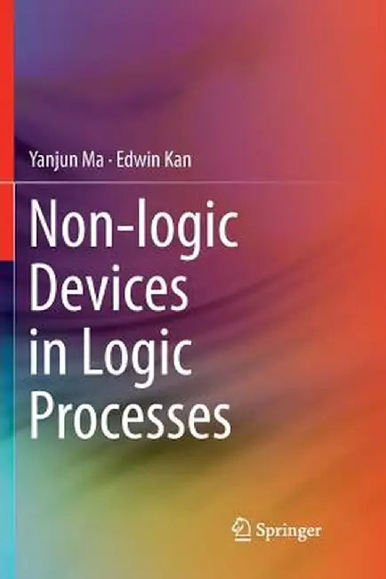 Non-Logic Devices in Logic Processes by Yanjun Ma
