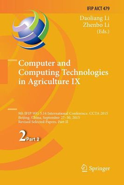 Computer and Computing Technologies in Agriculture IX: 9th IFIP WG 5.14 International Conference, CCTA 2015, Beijing, China, September 27-30, 2015, Re by Daoliang Li