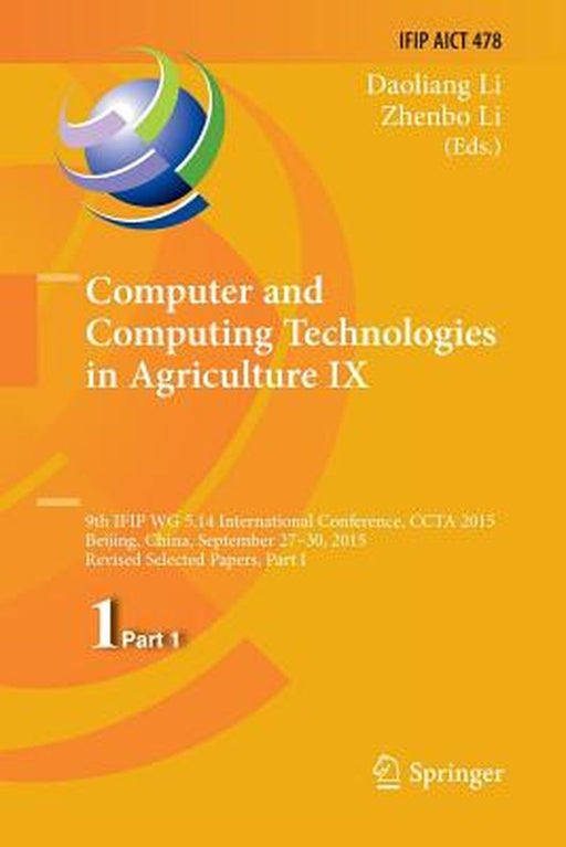 Computer and Computing Technologies in Agriculture IX: 9th IFIP WG 5.14 International Conference, CCTA 2015, Beijing, China, September 27-30, 2015, Re by Daoliang Li