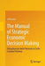 The Manual of Strategic Economic Decision Making: Using Bayesian Belief Networks to Solve Complex Problems by Jeff Grover