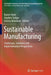 Sustainable Manufacturing: Challenges, Solutions and Implementation Perspectives by Rainer Stark