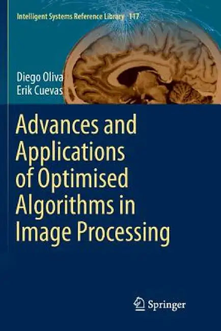 Advances and Applications of Optimised Algorithms in Image Processing by Diego Oliva
