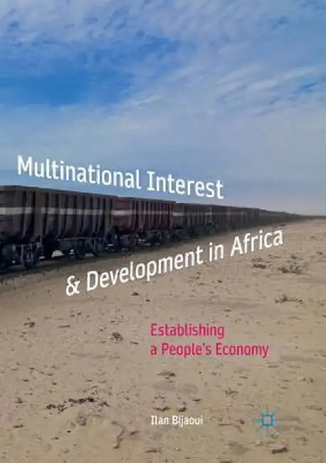 Multinational Interest & Development in Africa: Establishing a People's Economy by Ilan Bijaoui