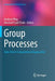 Group Processes: Data-Driven Computational Approaches by Andrew Pilny