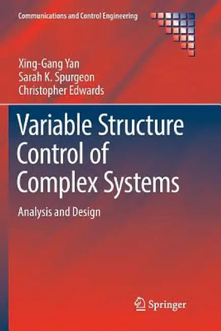 Variable Structure Control of Complex Systems: Analysis and Design by Xing-Gang Yan