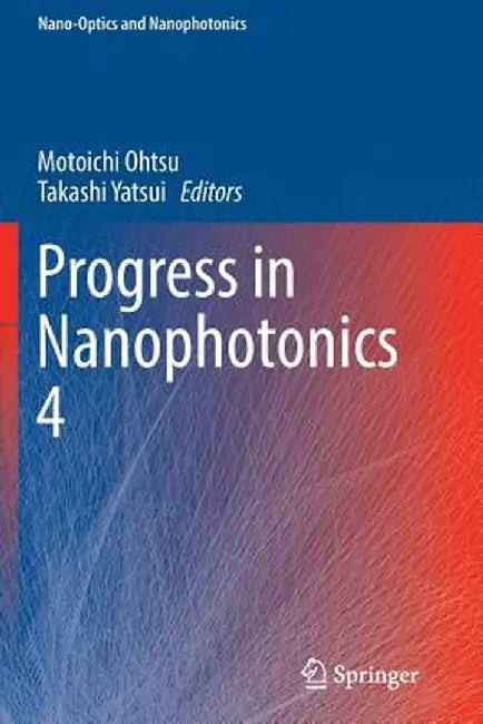 Progress in Nanophotonics 4 by Motoichi Ohtsu
