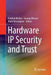 Hardware IP Security and Trust by Prabhat Mishra
