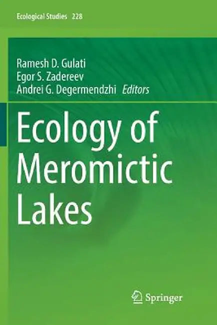 Ecology of Meromictic Lakes by Ramesh D. Gulati