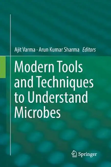 Modern Tools and Techniques to Understand Microbes by Ajit Varma