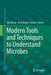 Modern Tools and Techniques to Understand Microbes by Ajit Varma