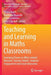 Teaching and Learning in Maths Classrooms: Emerging Themes in Affect-Related Research: Teachers' Beliefs, Students' Engagement and Social Interaction by Chiara Andrà