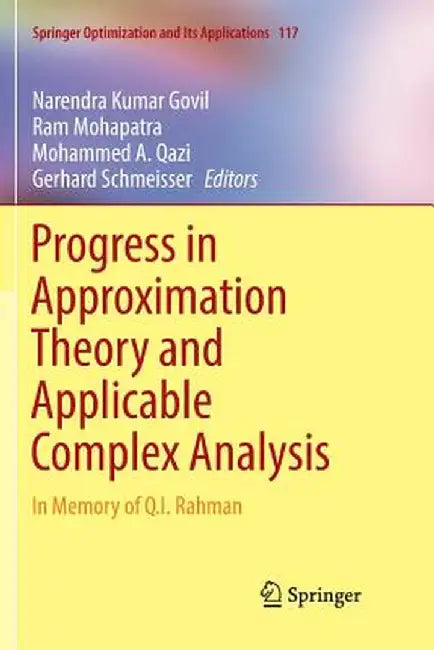 Progress in Approximation Theory and Applicable Complex Analysis: In Memory of Q.I. Rahman by Narendra Kumar Govil