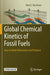 Global Chemical Kinetics of Fossil Fuels: How to Model Maturation and Pyrolysis by Alan K. Burnham
