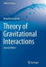 Theory of Gravitational Interactions by Maurizio Gasperini
