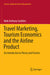 Travel Marketing Tourism Economics and the Airline Product: An Introduction to Theory and Practice by Camilleri, Mark Anthony