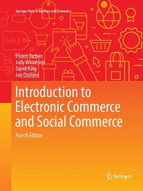 Introduction to Electronic Commerce and Social Commerce by Efraim Turban
