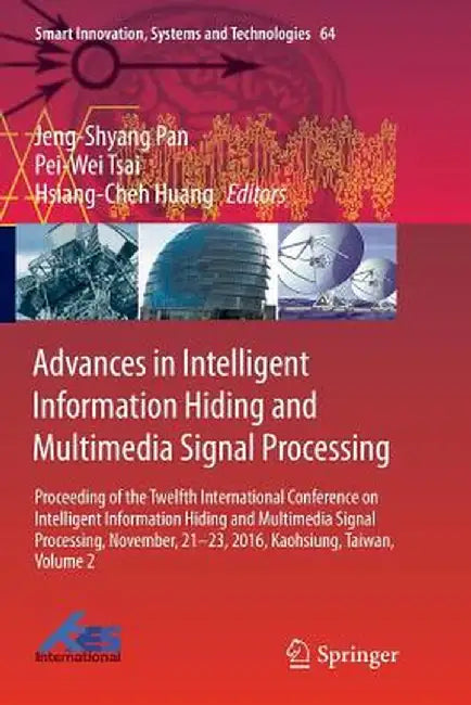 Advances in Intelligent Information Hiding and Multimedia Signal Processing: Proceeding of the Twelfth International Conference on Intelligent Informa by Jeng-Shyang Pan