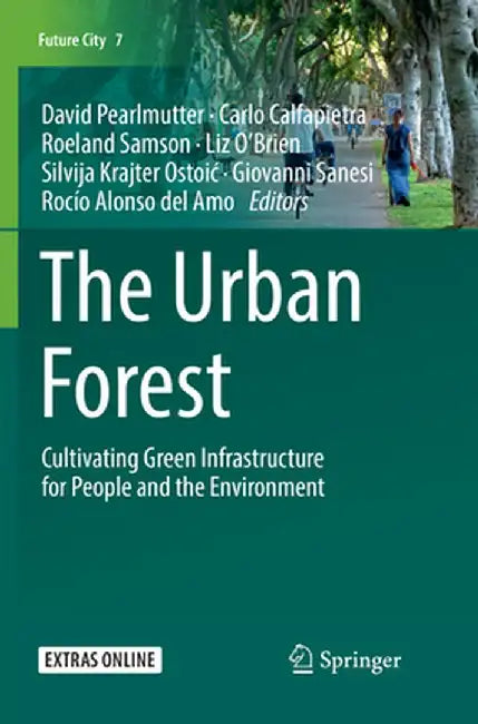 The Urban Forest: Cultivating Green Infrastructure for People and the Environment by David Pearlmutter