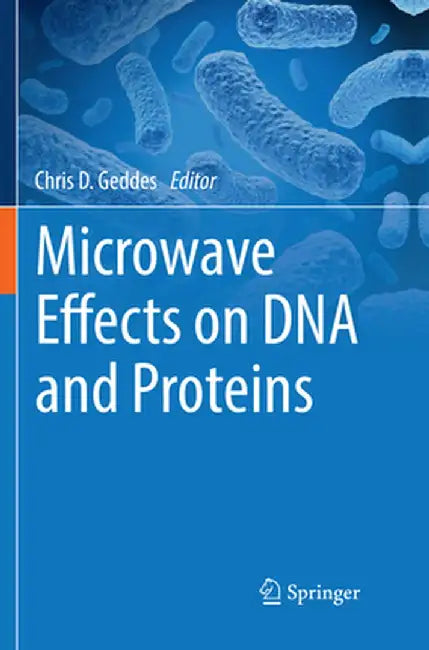 Microwave Effects on DNA and Proteins by Chris D. Geddes