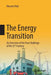 The Energy Transition: An Overview of the True Challenge of the 21st Century by Vincent Petit