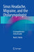 Sinus Headache, Migraine, and the Otolaryngologist: A Comprehensive Clinical Guide by Mark E. Mehle