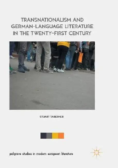 Transnationalism and German-Language Literature in the Twenty-First Century by Stuart Taberner