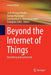 Beyond the Internet of Things: Everything Interconnected by Jordi Mongay Batalla