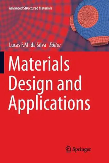 Materials Design and Applications by Lucas F. M. Da Silva