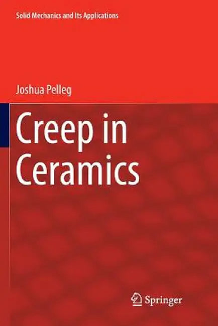 Creep in Ceramics by Joshua Pelleg