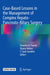 Case-Based Lessons in the Management of Complex Hepato-Pancreato-Biliary Surgery by Timothy M. Pawlik
