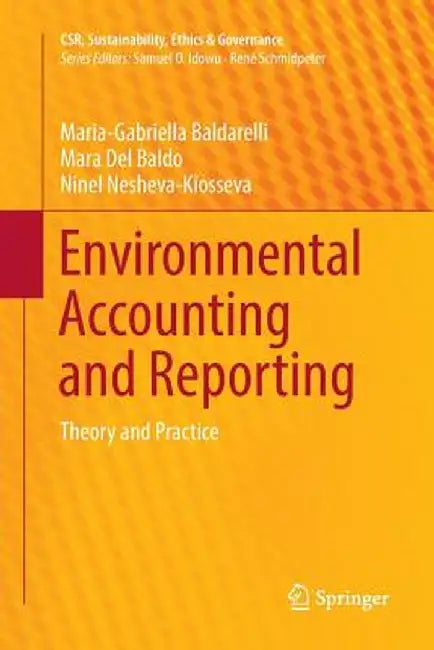 Environmental Accounting and Reporting: Theory and Practice by Maria-Gabriella Baldarelli