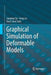 Graphical Simulation of Deformable Models by Jianping Cai