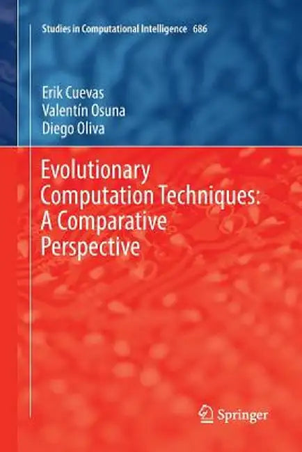 Evolutionary Computation Techniques: A Comparative Perspective by Erik Cuevas