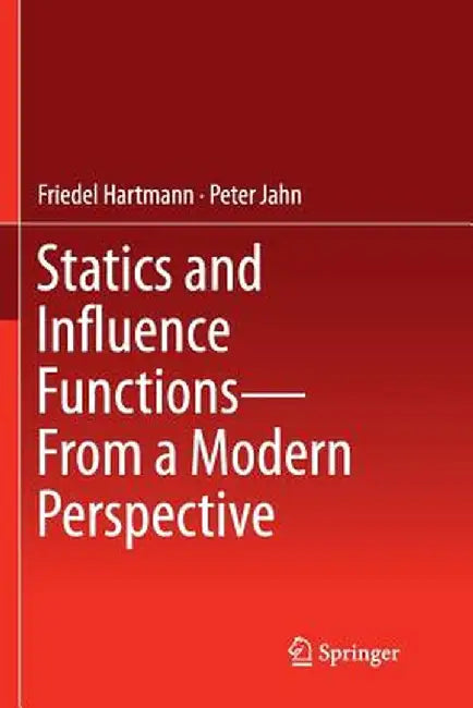 Statics and Influence Functions - From a Modern Perspective by Friedel Hartmann