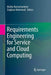 Requirements Engineering for Service and Cloud Computing by Muthu Ramachandran