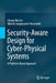 Security-Aware Design for Cyber-Physical Systems: A Platform-Based Approach by Chung-Wei Lin