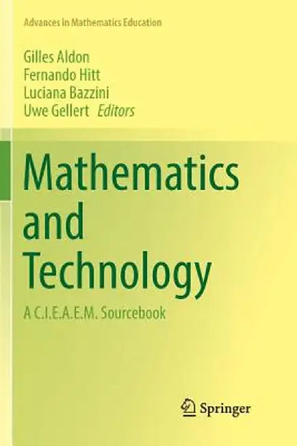 Mathematics and Technology: A C.I.E.A.E.M. Sourcebook by Gilles Aldon
