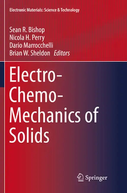 Electro-Chemo-Mechanics of Solids by Sean R. Bishop